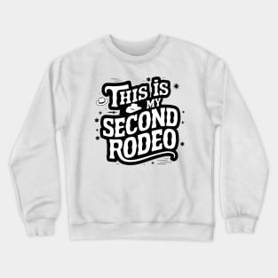 Sarcastic "This is my second rodeo" Crewneck Sweatshirt